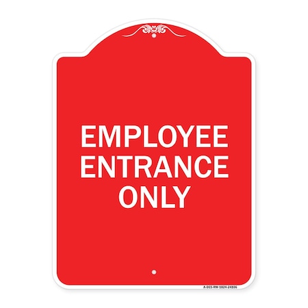 Signmission Designer Series Sign-Employee Entrance Only, Red & White Aluminum Sign, 18" H, RW-1824-24106 A-DES-RW-1824-24106